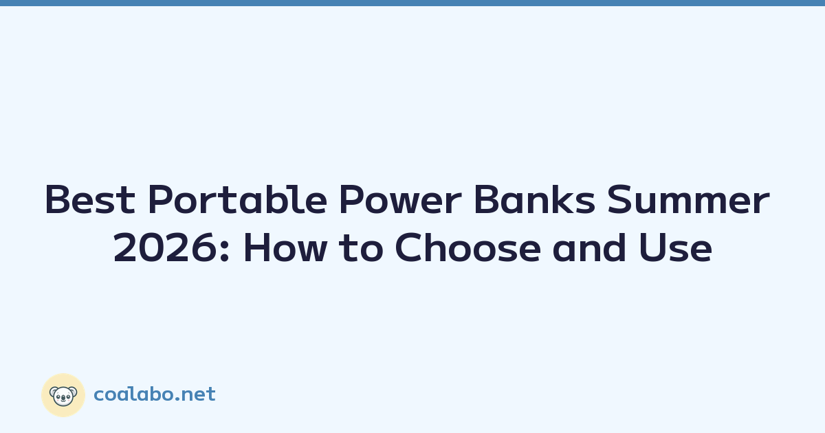 Featured image of post Best Portable Power Banks Summer 2026: How to Choose and Use